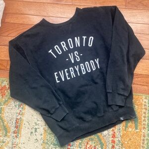 Toronto vs. Everybody Black Sweatshirt